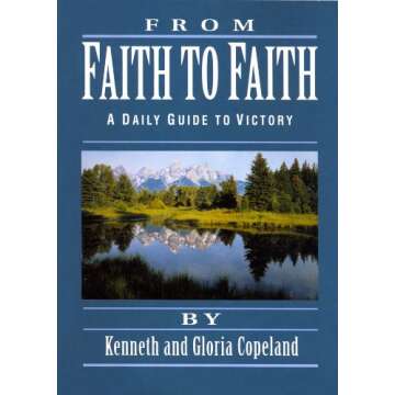 From Faith to Faith: A Daily Guide to Victory with Inspiring Reflections