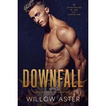 Downfall: An Enemies-to-Lovers Romance - Kingdoms of Sin Book 1
