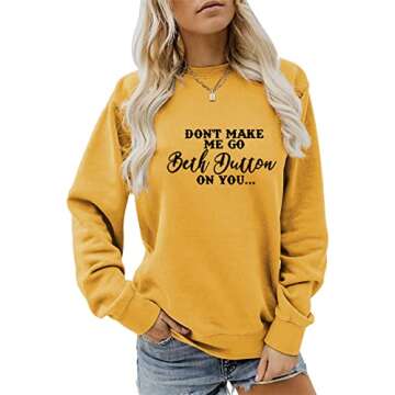 JBF Cloth Beth Dutton On You TV Show Sweatshirt - Don't Make Me Go Letter Print Graphic Funny Pullover Top Yellow L