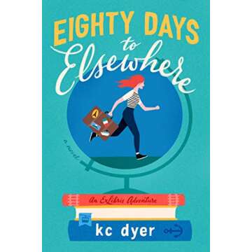 Eighty Days to Elsewhere: An Illustrated Adventure Book 1