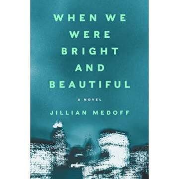 When We Were Bright and Beautiful: A Novel