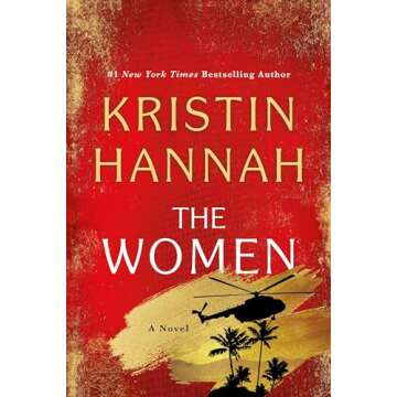 The Women: A Novel by Kristin Hannah - An Emotional Journey