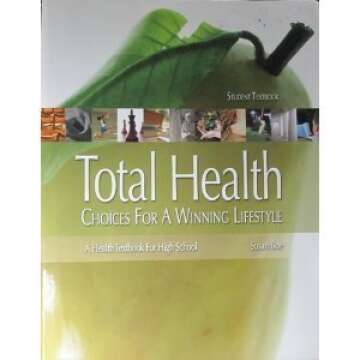 Total Health: Choices for a Winning Lifestyle - Comprehensive and Engaging Health Resource for Teens