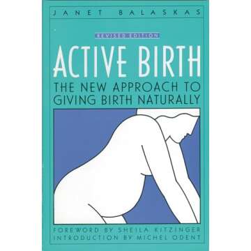 Active Birth: The New Approach to Giving Birth Naturally (Non)