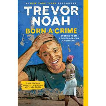 Born a Crime: Stories from a South African Childhood - Trevor Noah's Engaging Memoir