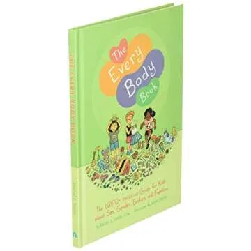 The Every Body Book: The LGBTQ+ Inclusive Guide for Kids about Sex, Gender, Bodies, and Families