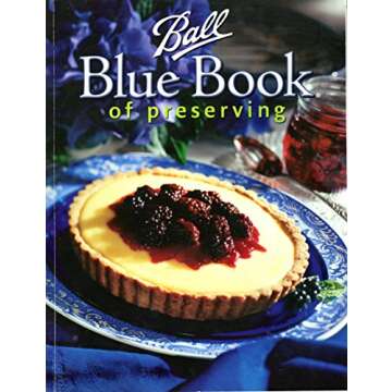 Ball Blue Book Guide: Essential Recipes for Home Canning and Preserving