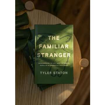 The Familiar Stranger: Rediscovering the Holy Spirit for Experiential Spirituality
