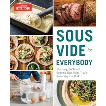 Sous Vide for Everybody: The Easy, Foolproof Cooking Technique That's Sweeping the World