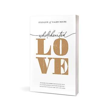 Wholehearted Love: Overcome the Barriers That Hold You Back in Your Relationship with God and Others--and Delight in Feeling Safe, Seen, and Loved