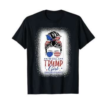 I'm Still A Trump Girl I Make No Apologies Trump 2024 Women T-Shirt