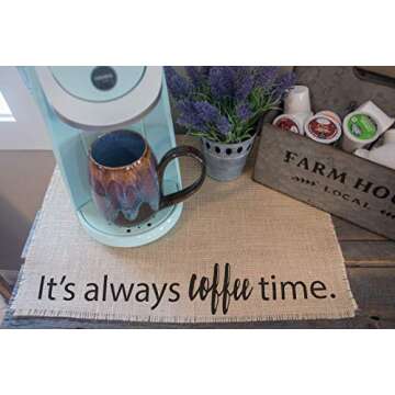 It's Always Coffee Time Coffee Maker Mat - The ORIGINAL Burlap Placemat for your Keurig - Made in the USA