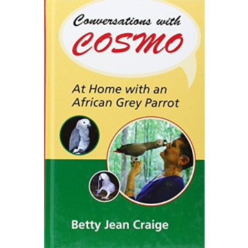 Conversations with Cosmo: At Home with an African Grey Parrot