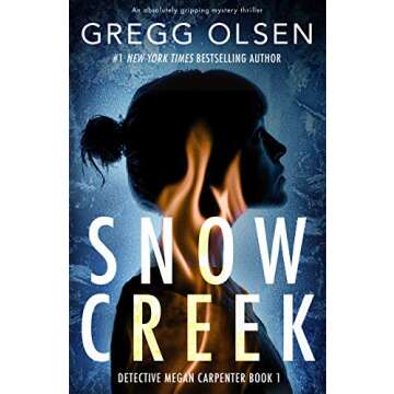 Snow Creek: An absolutely gripping mystery thriller (Detective Megan Carpenter Book 1)