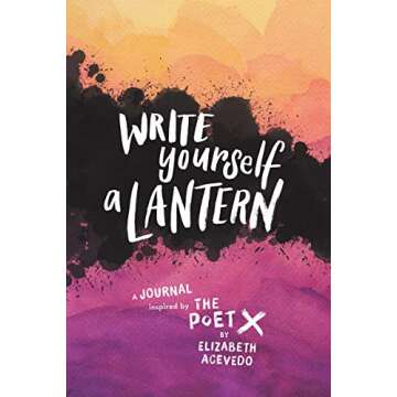 Write Yourself a Lantern: A Journal Inspired by The Poet X - Illuminate Your Creativity