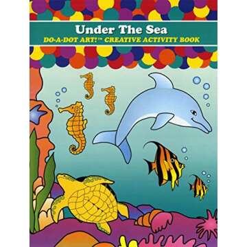 Do A Dot Art! Under The Sea Creative Activity Coloring Book