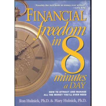 Financial Freedom in 8 Minutes a Day: How to Attract and Manage All the Money You'll Ever Need