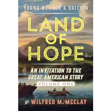 Land of Hope Young Reader's Edition: An Invitation to the Great American Story Volume 1