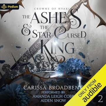 The Ashes and the Star-Cursed King: Crowns of Nyaxia, Book 2