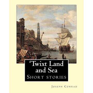 'Twixt Land and Sea, By Joseph Conrad: Short stories