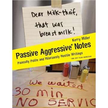 Passive Aggressive Notes: The Perfect Hilarious Gift for Everyone