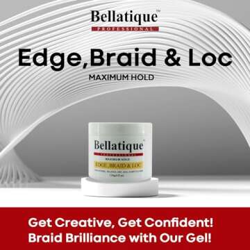 BELLATIQUE Edge, Braid, & Loc Maximum Hold Edge Control & Braiding Gel (4 oz) Natural, Relaxed, Dry,...