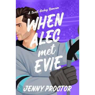 When Alec Met Evie: A Sweet Hockey RomCom