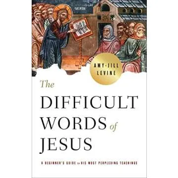 The Difficult Words of Jesus: A Thought-Provoking Exploration of Faith