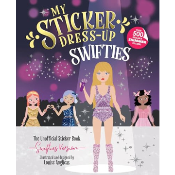 My Sticker Dress-Up: Swifties: Fun and Creative Activity Book for Swifties of all ages with 500+ Reu...