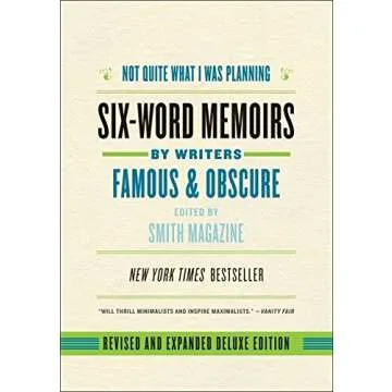 Not Quite What I Was Planning, Revised and Expanded Deluxe Edition: Six-Word Memoirs by Writers Famo...