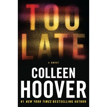 Too Late: Definitive Edition - A Gripping Psychological Thriller by Colleen Hoover