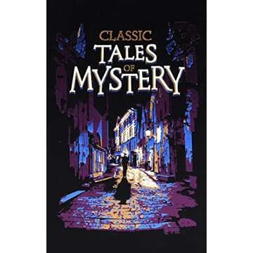 Classic Tales of Mystery - Leather-bound Classics Edition for True Literary Lovers