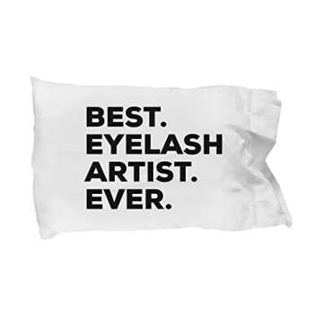 SpreadPassion Eyelash Artist Pillow Case - Best Eyelash Artist Ever - for Extortionist Extensions - Eyelash Artist - 20 x 30, White