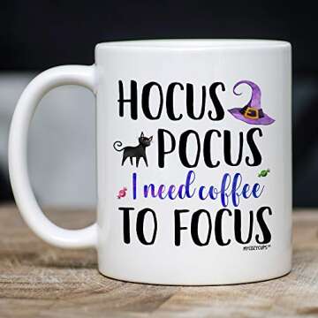 MyCozyCups Funny Fall Mugs For Women - Hocus Pocus I Need Coffee To Focus Mug - Cute Autumn Halloween 11oz Cup For Best Friend, Sister, Witches, Ghosts, Monsters, Her - Sarcastic Teacup For You