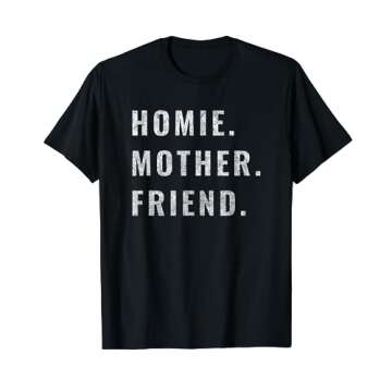 Homie Mother Friend T-Shirt