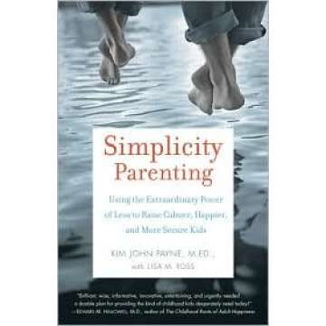 Simplicity Parenting for Mindful Families and Kids