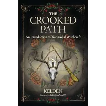 The Crooked Path: An Introduction to Traditional Witchcraft
