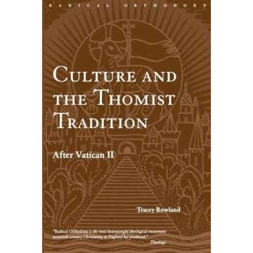 Culture and the Thomist Tradition: After Vatican II (Routledge Radical Orthodoxy)
