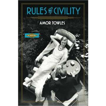Rules of Civility: A Novel - Captivating Story of Love, Ambition, and a City in Transition