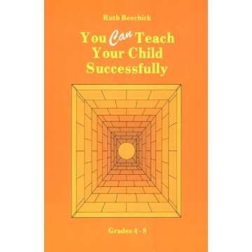 You Can Teach Your Child Successfully: Grades 4-8