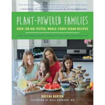 Plant-Powered Families: Over 100 Kid-Tested, Whole-Foods Vegan Recipes