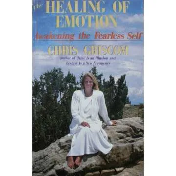The Healing of Emotion: Awakening the Fearless Self