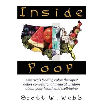 Inside Poop: Transform Your Health with Honest Insights from America's Leading Colon Therapist