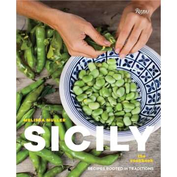 Sicily: The Cookbook: Recipes Rooted in Traditions