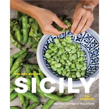 Sicily: The Cookbook: Recipes Rooted in Traditions