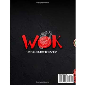 Wok Cookbook For Beginners: Master the Basics of Wok Cooking and Easily Create Authentic Home-Style ...