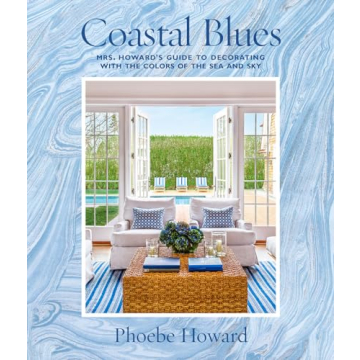 Coastal Blues Mrs. Howard's Guide to Sea and Sky Decor