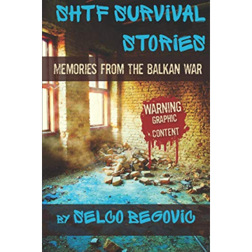 Authentic Survival Insights from the Balkan War: A Must-Read for Preppers and Enthusiasts
