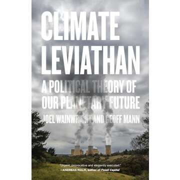 Climate Leviathan: A Political Theory of Our Planetary Future