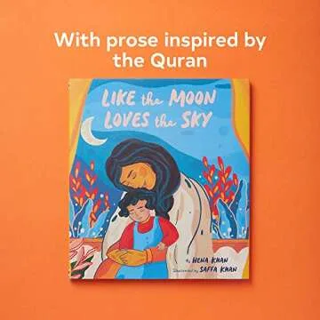 Like the Moon Loves the Sky: (Mommy Book for Kids, Islamic Children's Book, Read-Aloud Picture Book)